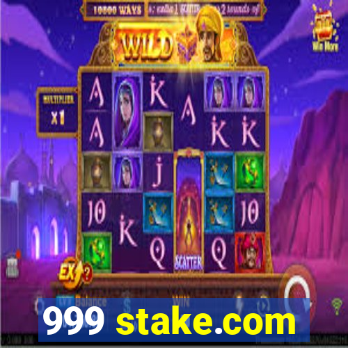 999 stake.com